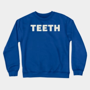 TEETH Crewneck Sweatshirt